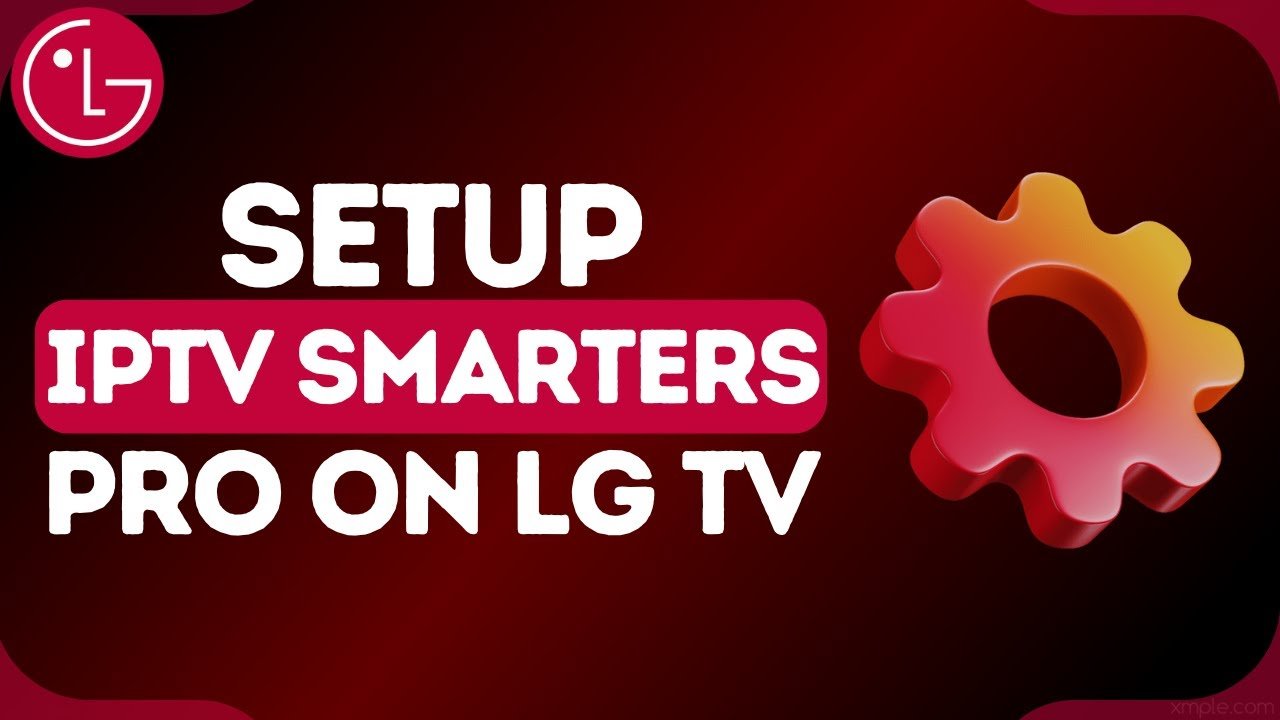 IPTV LG iptv tv lg application gratuite iptv pour smart tv lg iptv on lg​